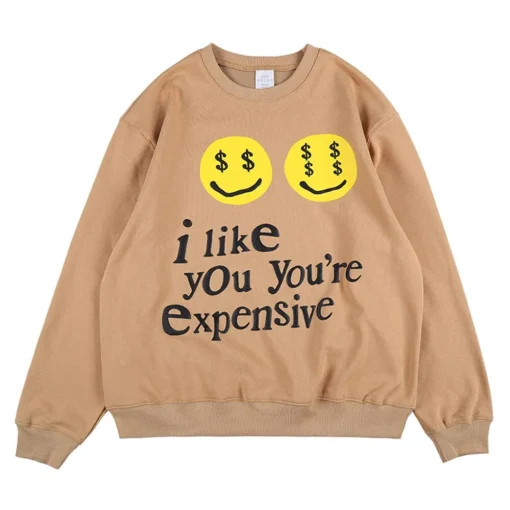 I Like Your Expensive Sweatshirt